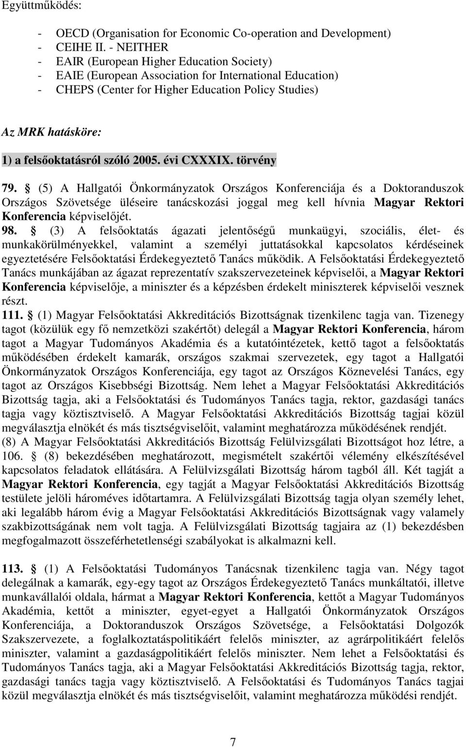 felsőoktatásról szóló 2005. évi CXXXIX. törvény 79.