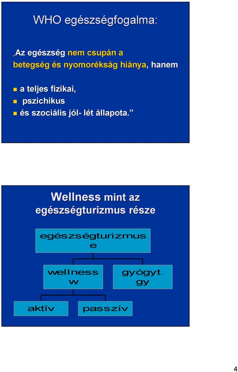 szociális jól-j lét állapota. llapota.