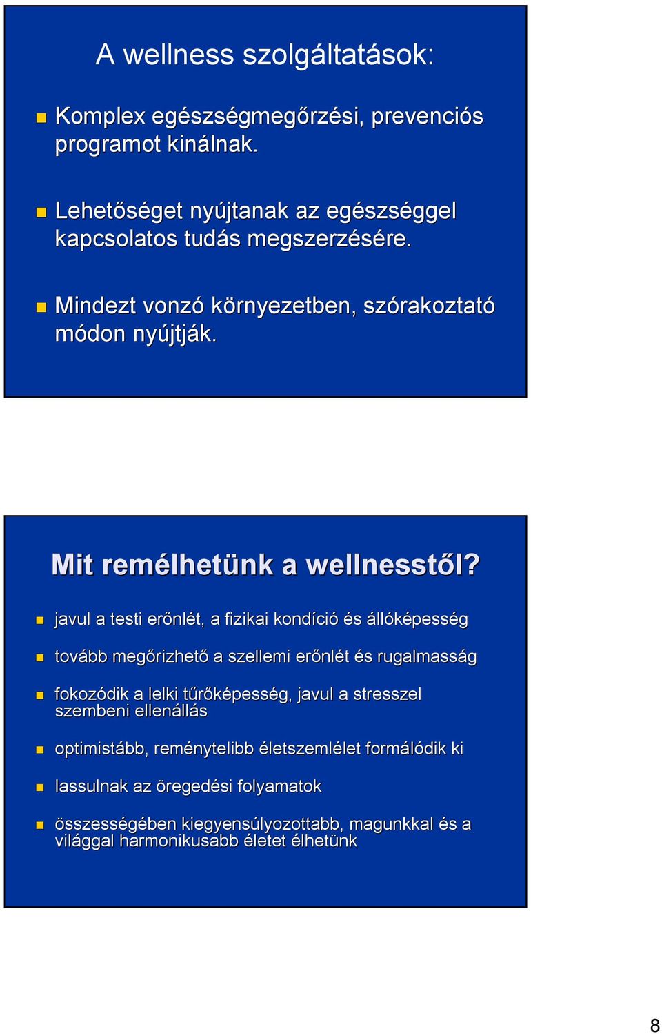 etünk a wellnesstől? l?