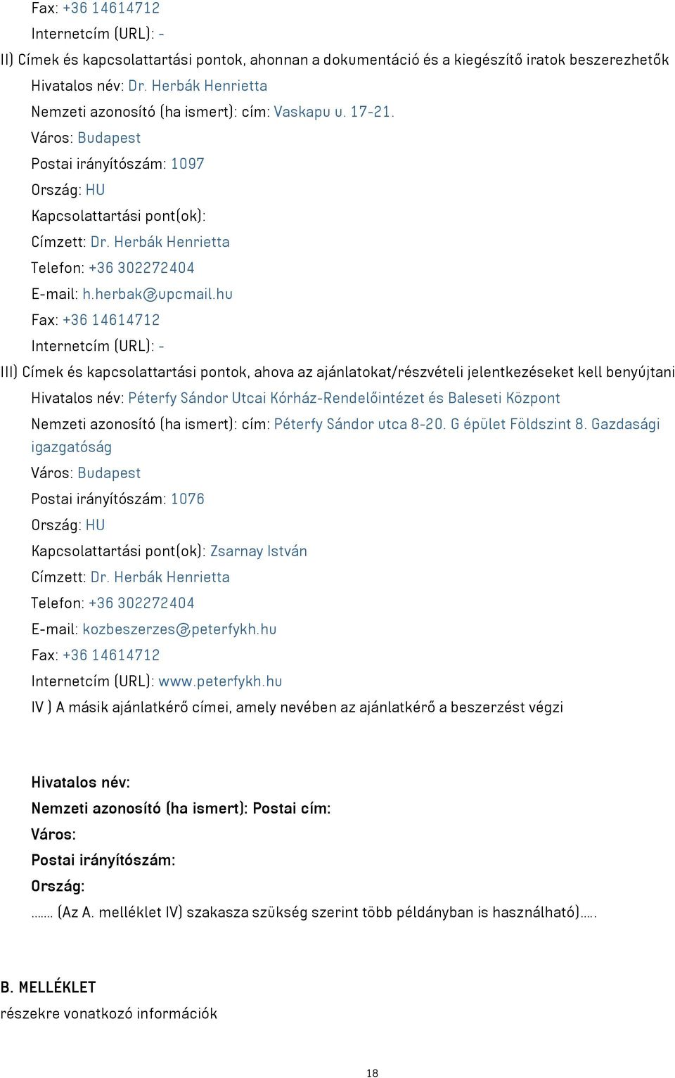 Herbák Henrietta Telefon: +36 302272404 E-mail: h.herbak@upcmail.