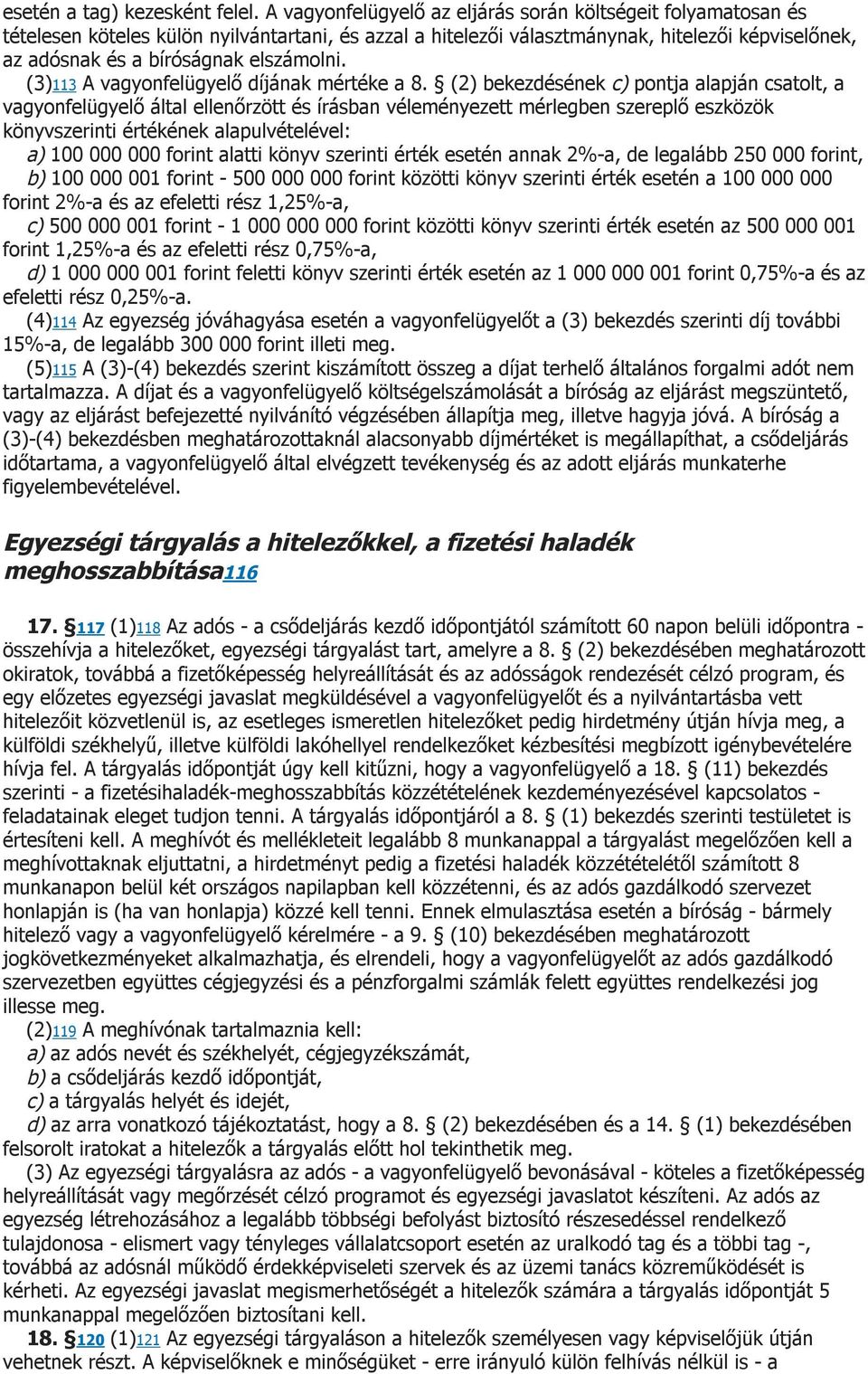 elszámolni. (3)113 A vagyonfelügyelő díjának mértéke a 8.