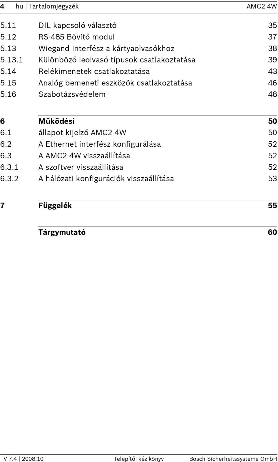 1 állapot kijelző AMC2 4W 50 6.2 A Ethernet interfész konfigurálása 52 6.3 