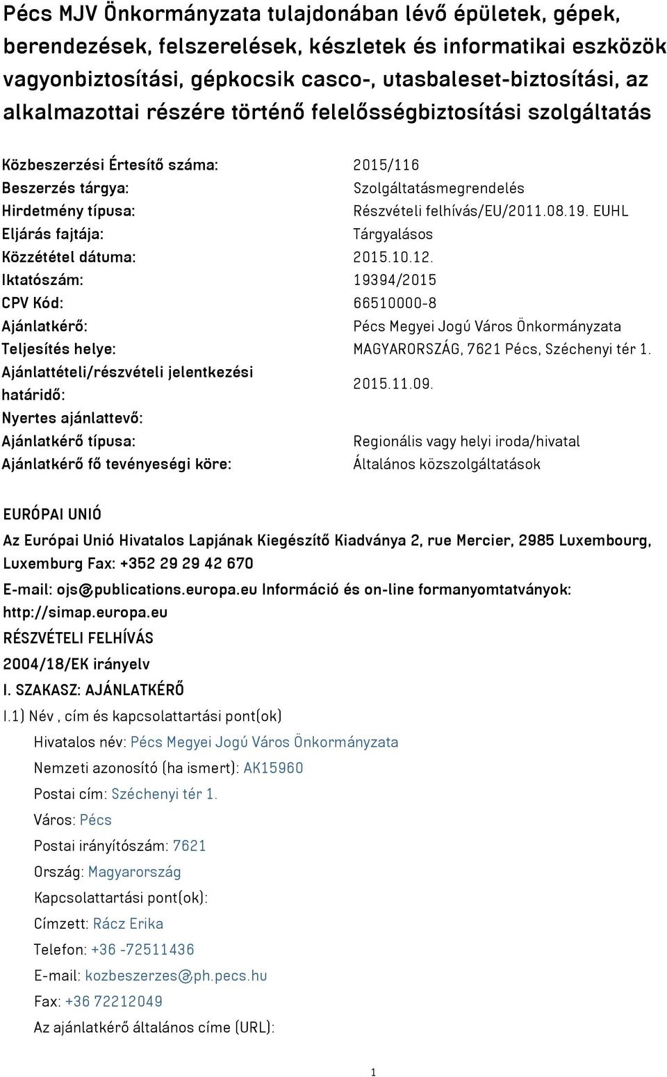 EUHL Eljárás fajtája: Tárgyalásos Közzététel dátuma: 2015.10.12.