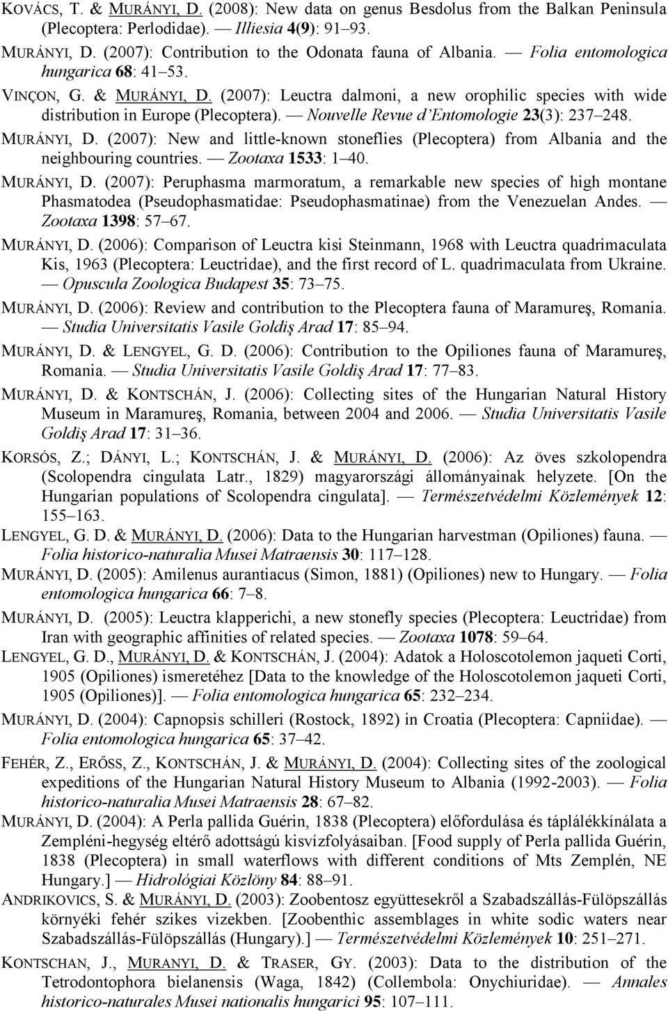 Nouvelle Revue d Entomologie 23(3): 237 248. MURÁNYI, D.