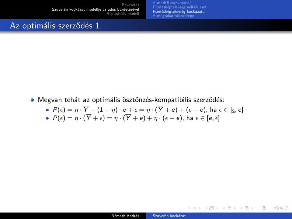 szerződés: P(ɛ) = η Y (1 η) e + ɛ = η (Y + e) + (ɛ e),