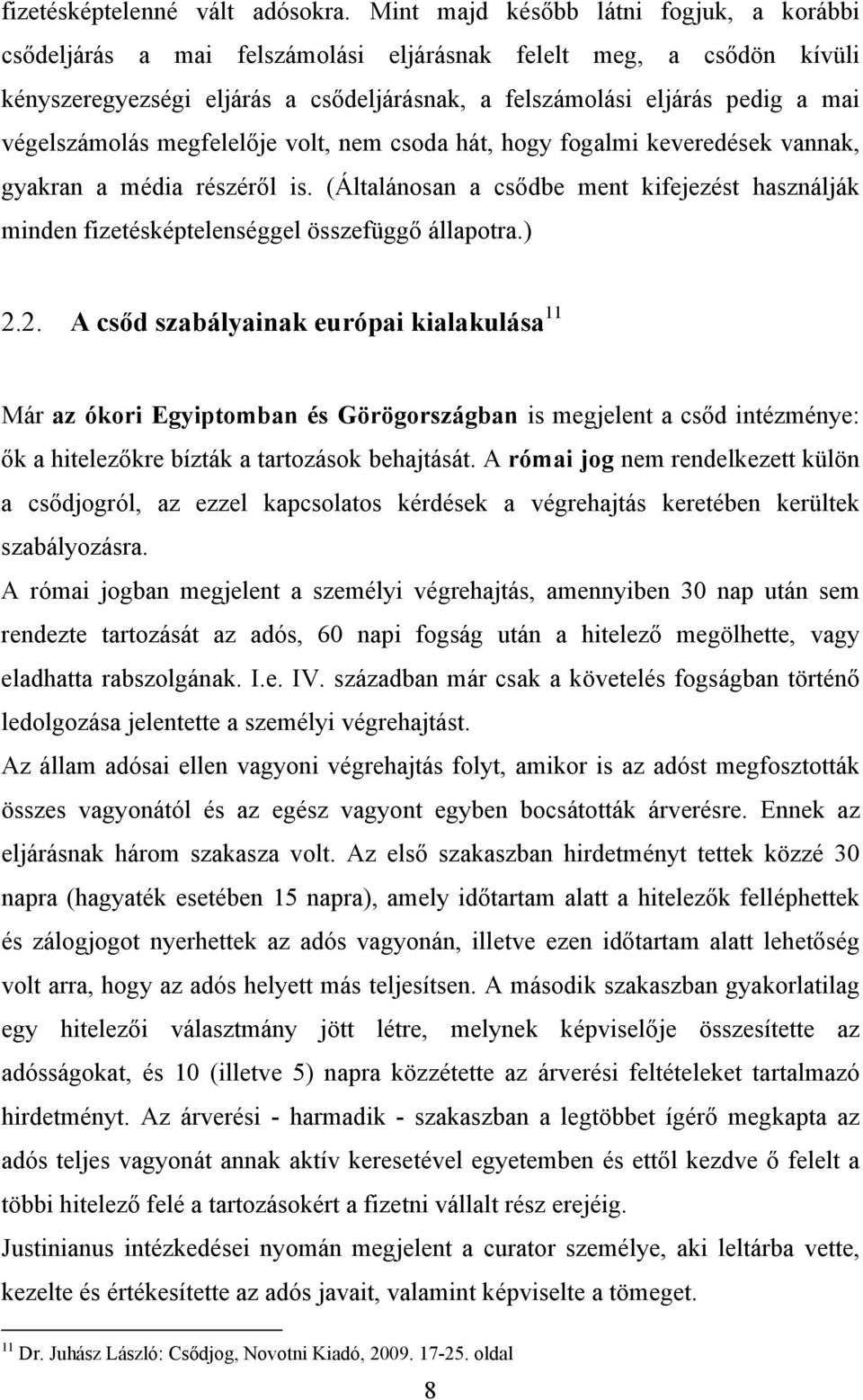 végelszámolás megfelelője volt, nem csoda hát, hogy fogalmi keveredések vannak, gyakran a média részéről is.