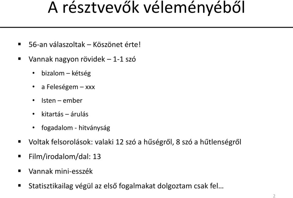 árulás fogadalom - hitványság Voltak felsorolások: valaki 12 szó a hűségről, 8 szó a