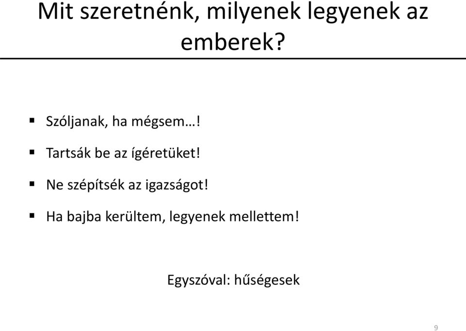 Tartsák be az ígéretüket!