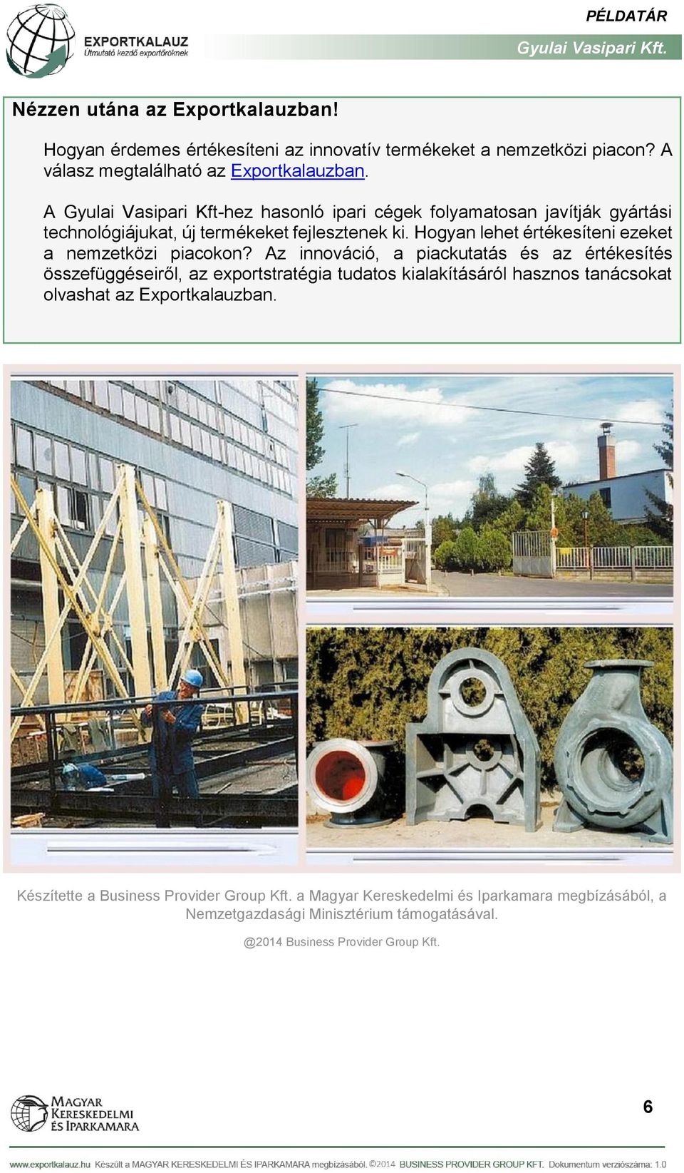 Hogyan lehet értékesíteni ezeket a nemzetközi piacokon?