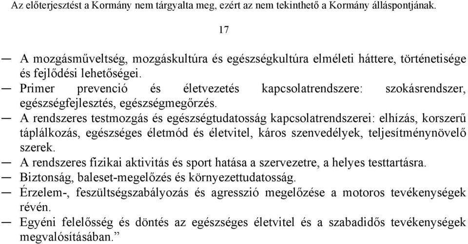 A rendszeres testmozgás és egészségtudatosság kapcsolatrendszerei: elhízás, korszerű táplálkozás, egészséges életmód és életvitel, káros szenvedélyek, teljesítménynövelő szerek.