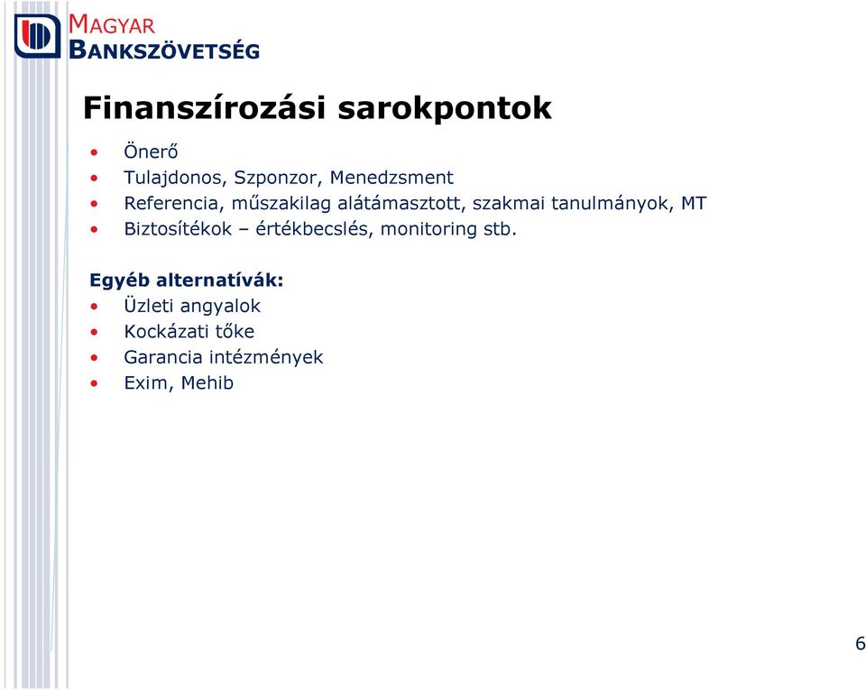 tanulmányok, MT Biztosítékok értékbecslés, monitoring stb.