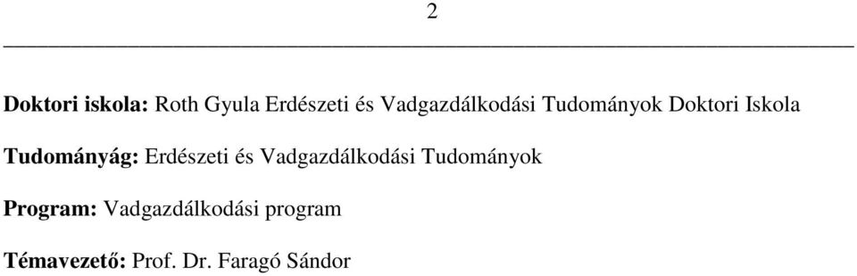 Tudományág: Erdészeti és Vadgazdálkodási