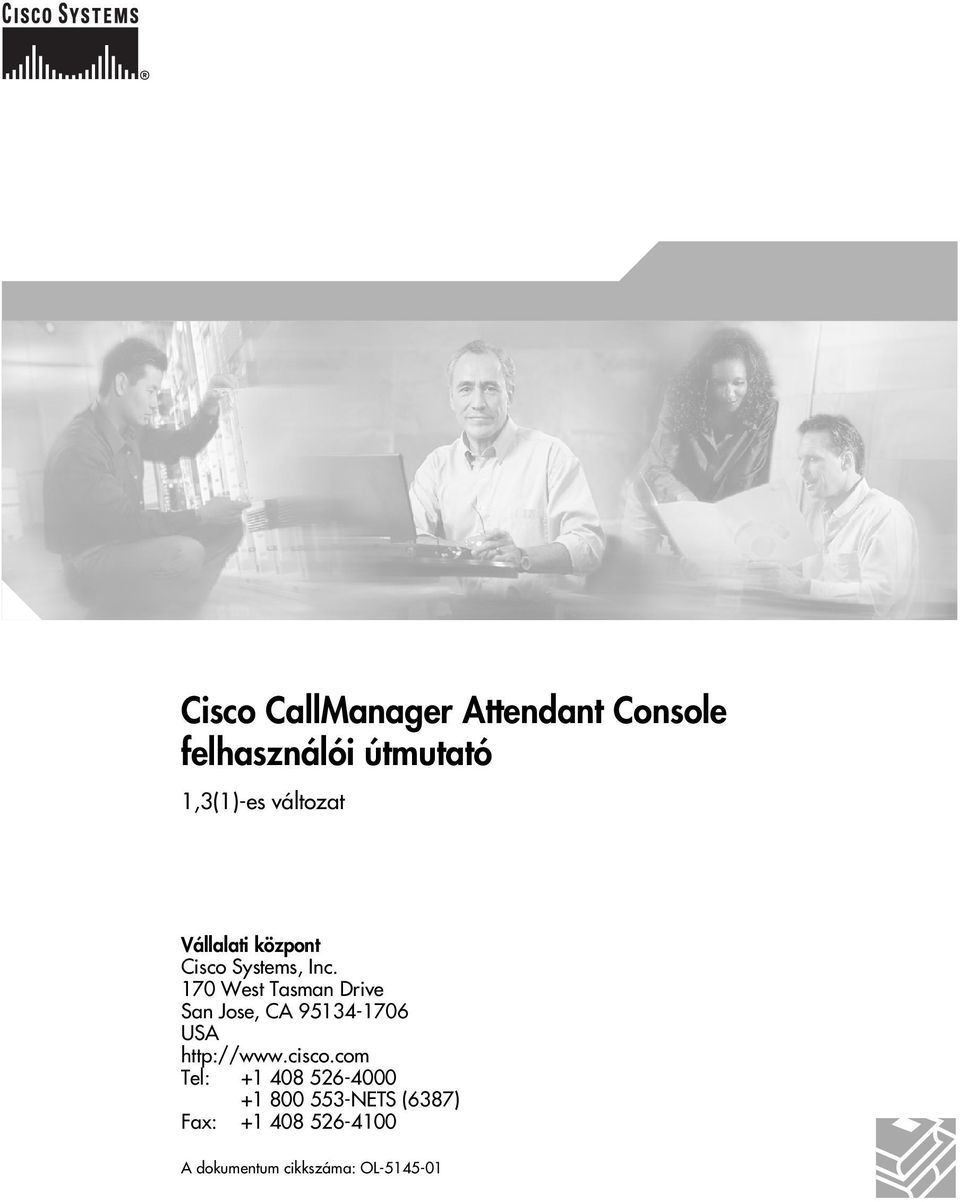 170 West Tasman Drive San Jose, CA 95134-1706 USA http://www.cisco.