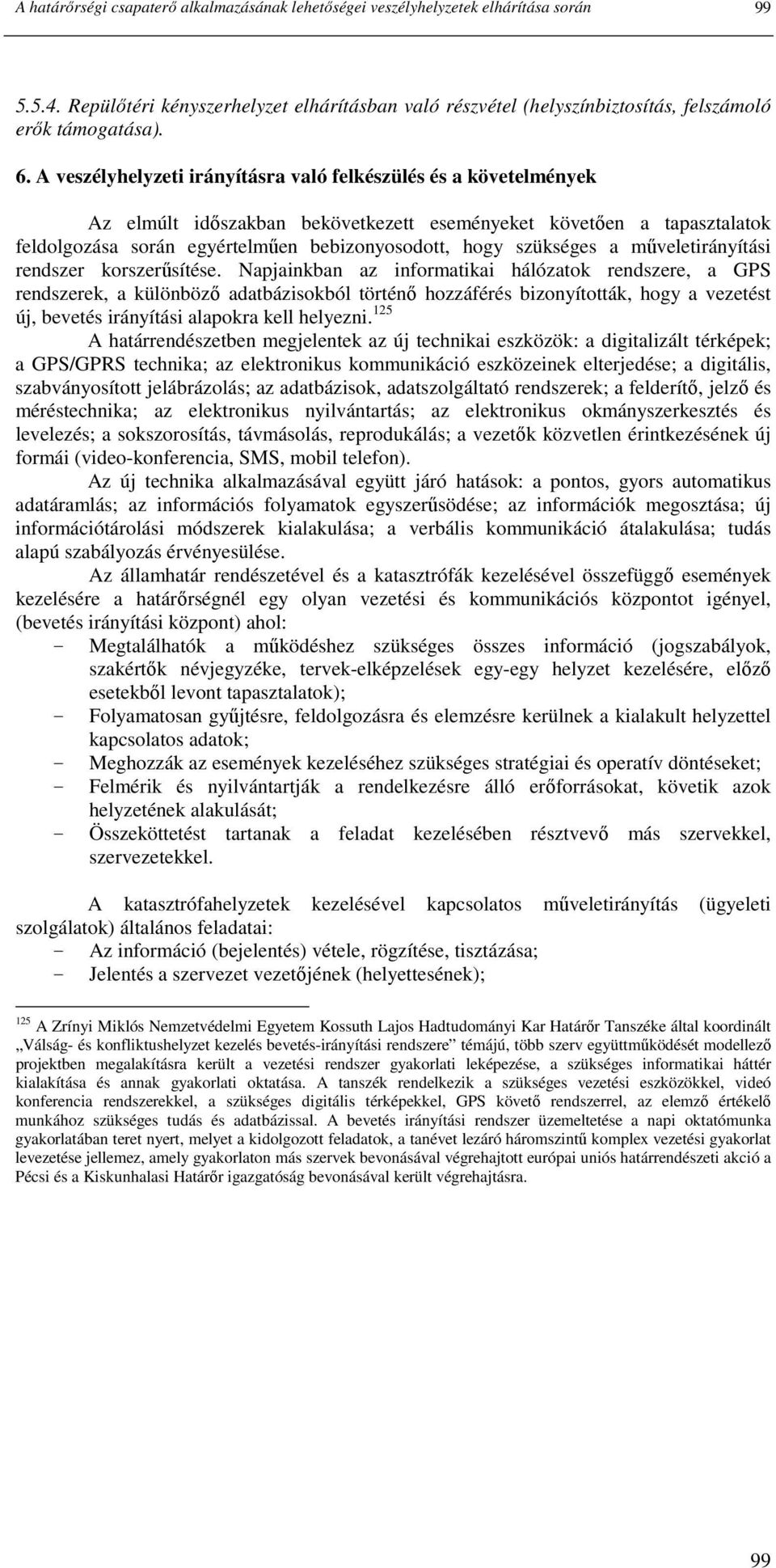 szükséges a mőveletirányítási rendszer korszerősítése.