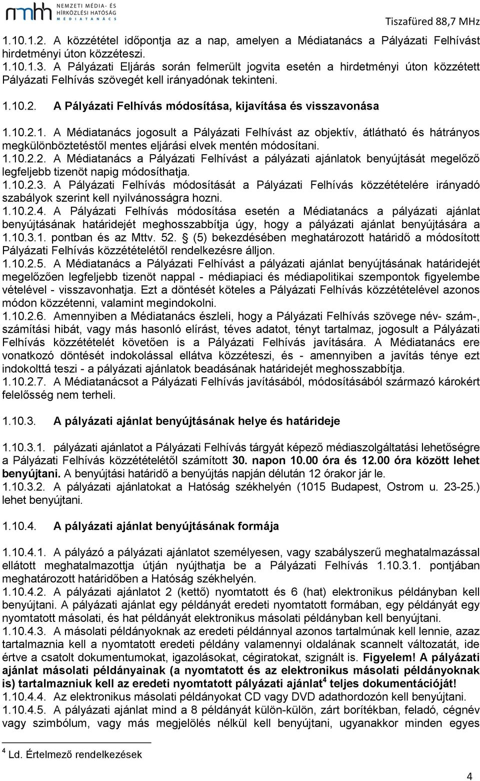 A Pályázati Felhívás módosítása, kijavítása és visszavonása 1.