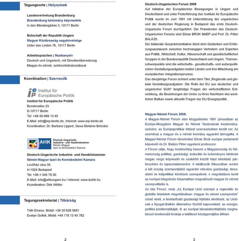 D-10717 Tel: +49-30-889 13 40 E-Mail: info@iep-berlin.de, Internet: www.iep-berlin.de Koordination: Dr.
