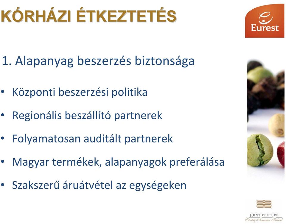 politika Regionális beszállító partnerek Folyamatosan