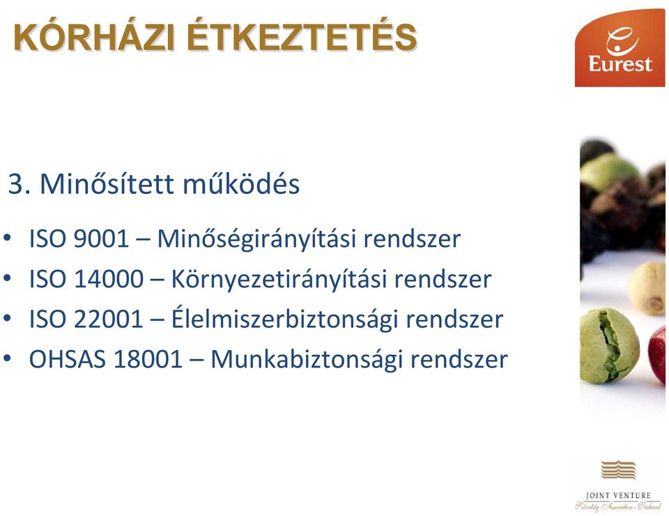 rendszer ISO 14000 Környezetirányítási rendszer