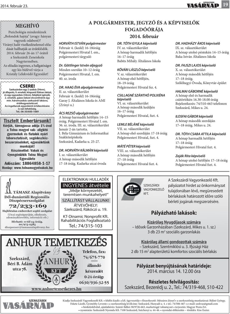 Szekszárdon egy 2 szobás (54nm), jó állapotú, 9. emeleti, központi fűtéses lakást, és egy egyszobás (34nm), felújítást igénylő, 2. emeleti, gázos lakást elcserélnénk egy min.