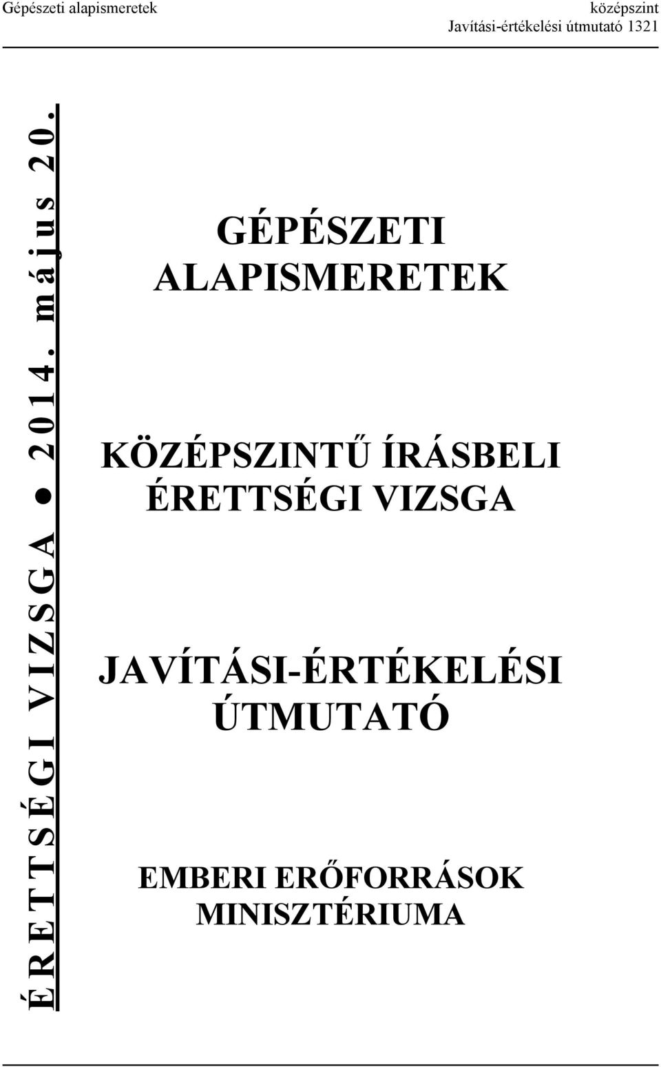 GÉPÉSZETI ALAPISMERETEK KÖZÉPSZINTŰ ÍRÁSBELI