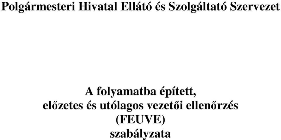 folyamatba épített, előzetes és