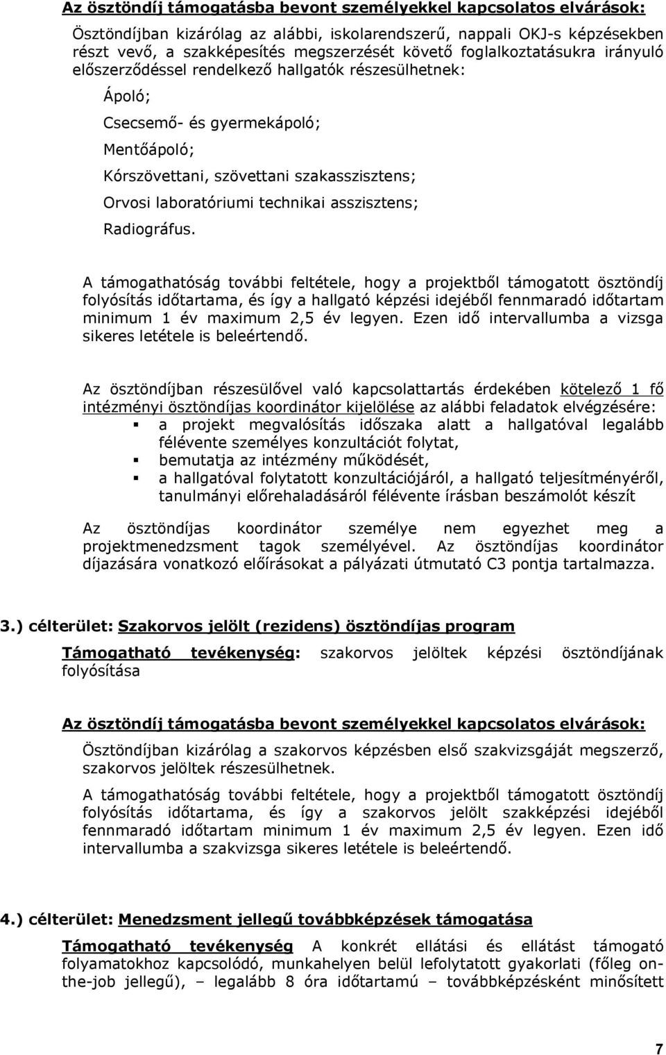 technikai asszisztens; Radiográfus.