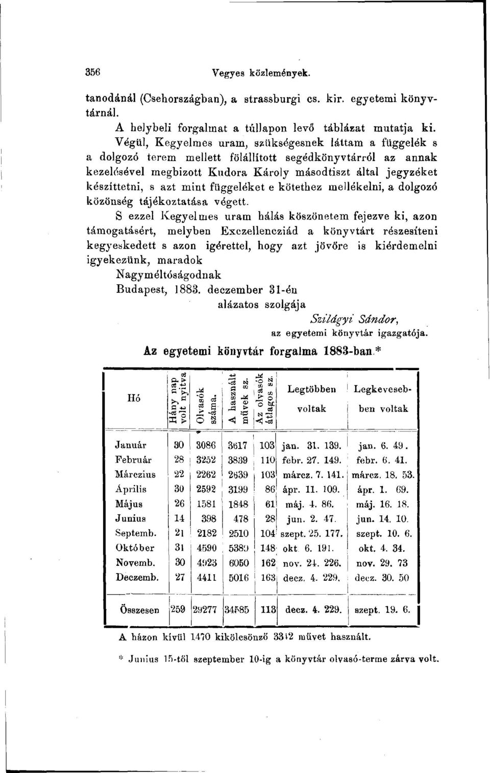 mint függeléket e kötethez mellékelni, a dolgozó közönség tájékoztatása végett.