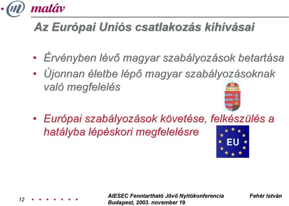 való megfelelés Európai szabályozások