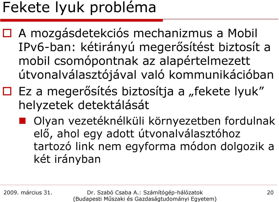 megerősítés biztosítja a fekete lyuk helyzetek detektálását Olyan vezetéknélküli környezetben