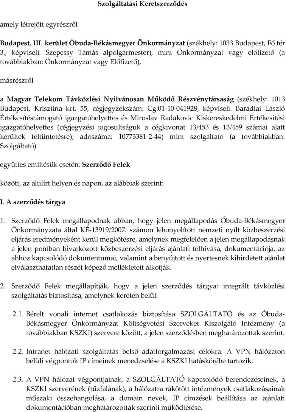 (székhely: 1013 Budapest, Krisztina krt. 55; cégjegyzékszám: Cg.