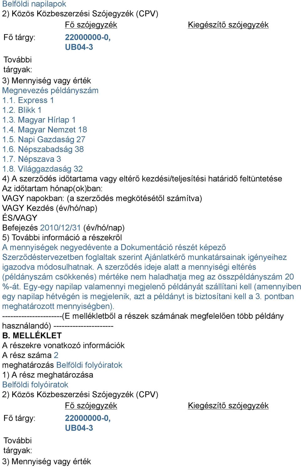 1.5. Napi Gazdaság 27 1.6. Népszabadság 38 