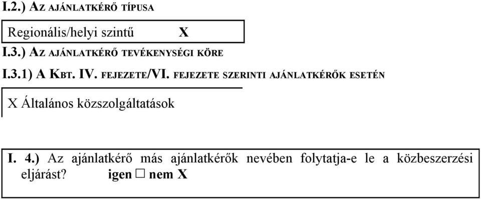 FEJEZETE SZERINTI AJÁNLATKÉRŐK ESETÉN Általános közszolgáltatások I. 4.