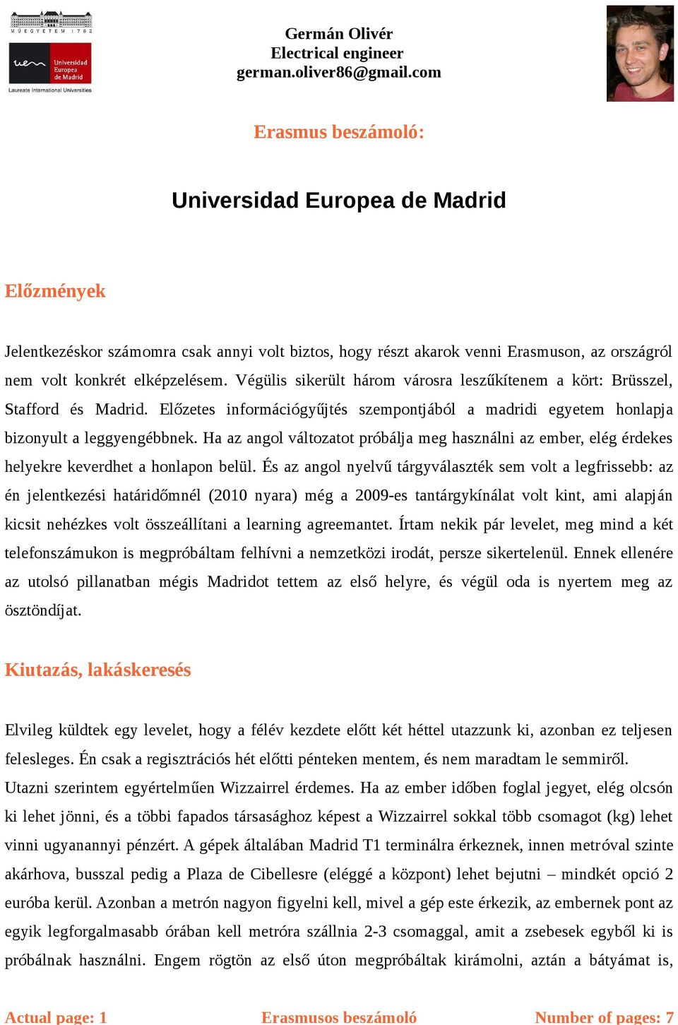 Ha az angol változatot próbálja meg használni az ember, elég érdekes helyekre keverdhet a honlapon belül.