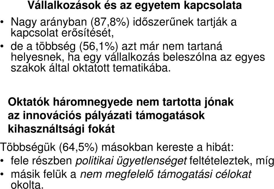 Oktatók háromnegyede nem tartotta jónak az innovációs pályázati támogatások kihasználtsági fokát Többségük (64,5%)