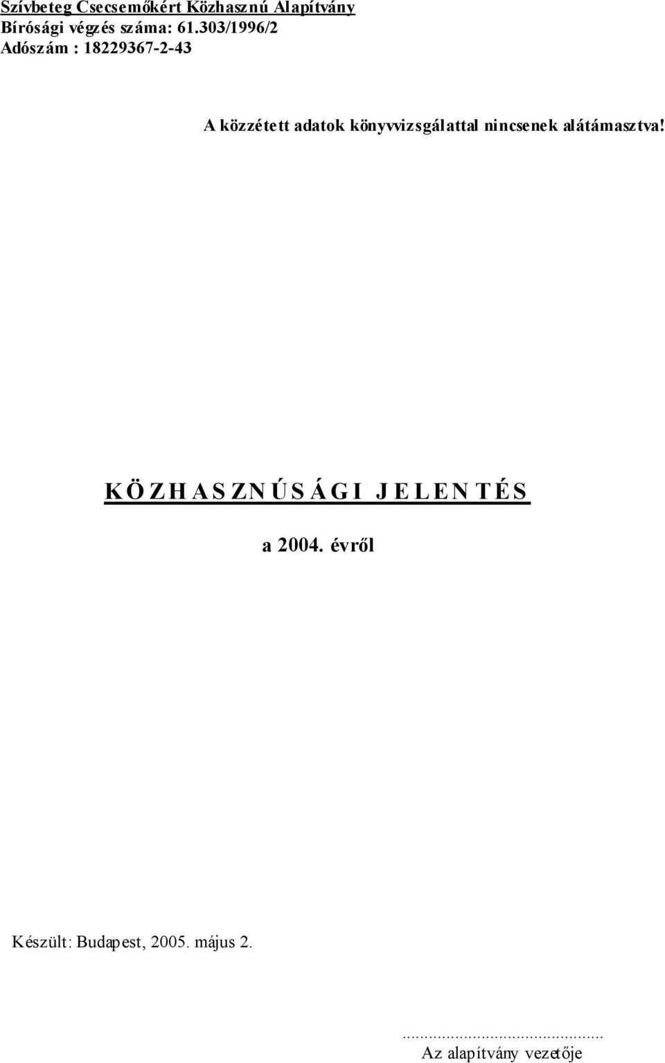 KÖZHASZNÚSÁGI JELEN TÉS a 2004.