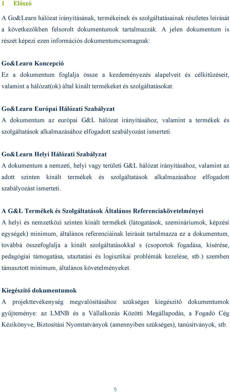 kínált termékeket és szolgáltatásokat.