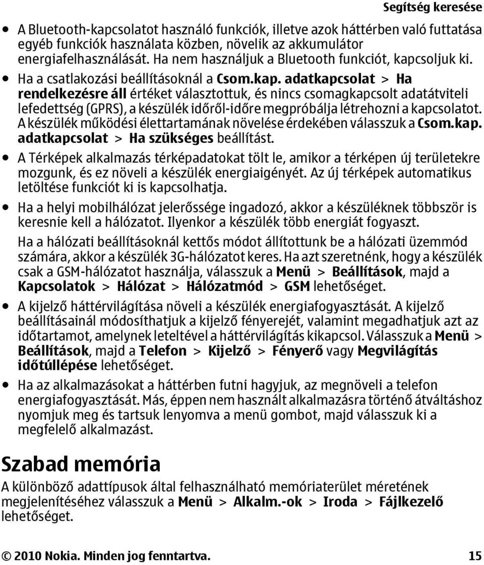 soljuk ki. Ha a csatlakozási beállításoknál a Csom.kap.