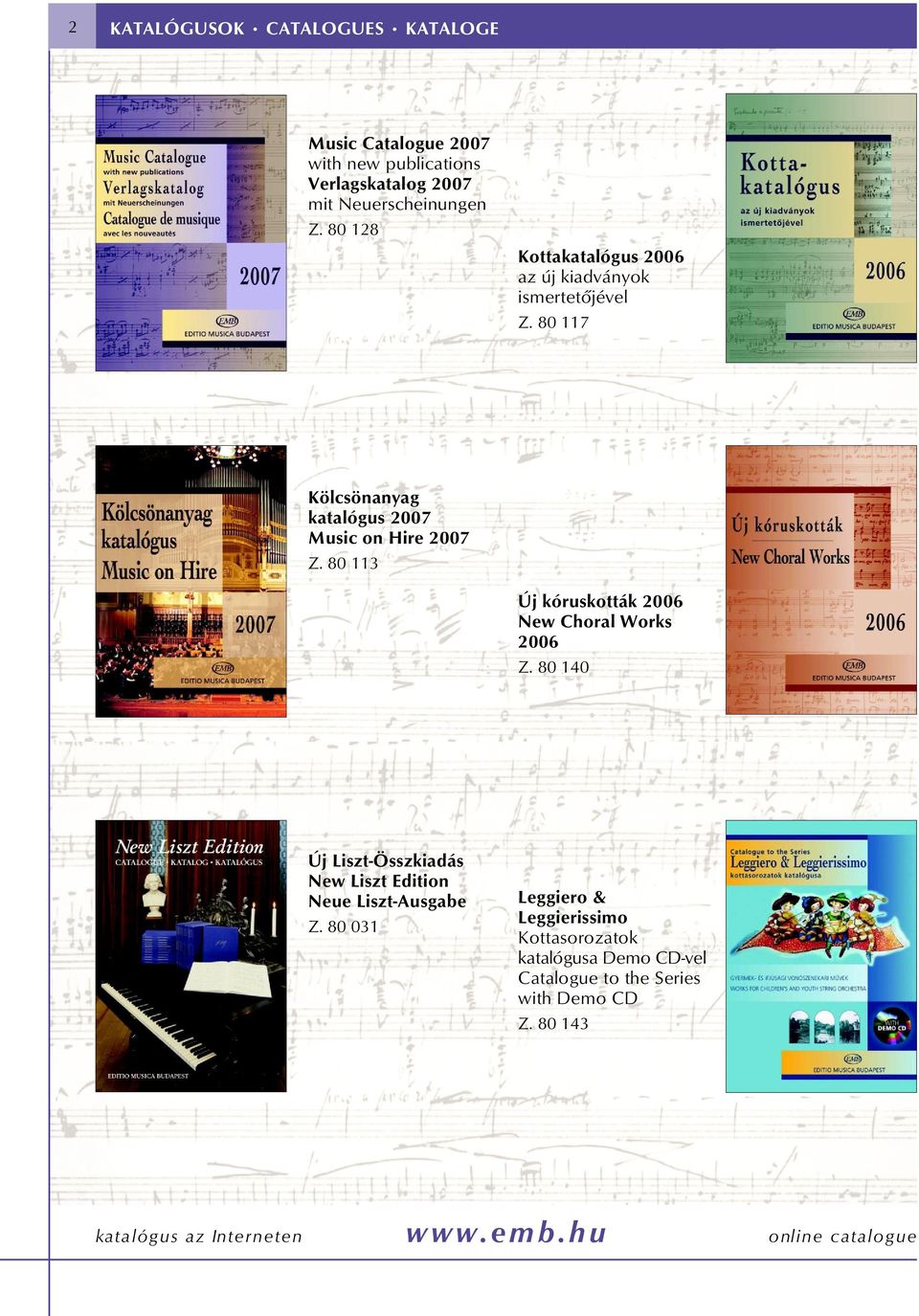 80 113 Új kóruskották 2006 New Choral Works 2006 Z. 80 140 Új Liszt-Összkiadás New Liszt Edition Neue Liszt-Ausgabe Z.
