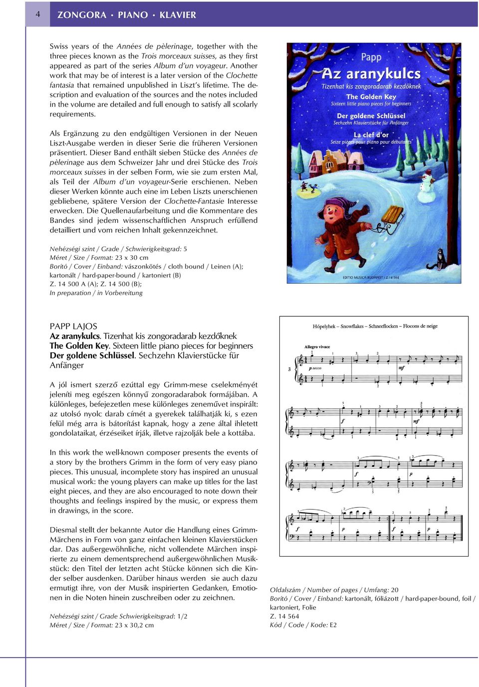 The description and evaluation of the sources and the notes included in the volume are detailed and full enough to satisfy all scolarly requirements.