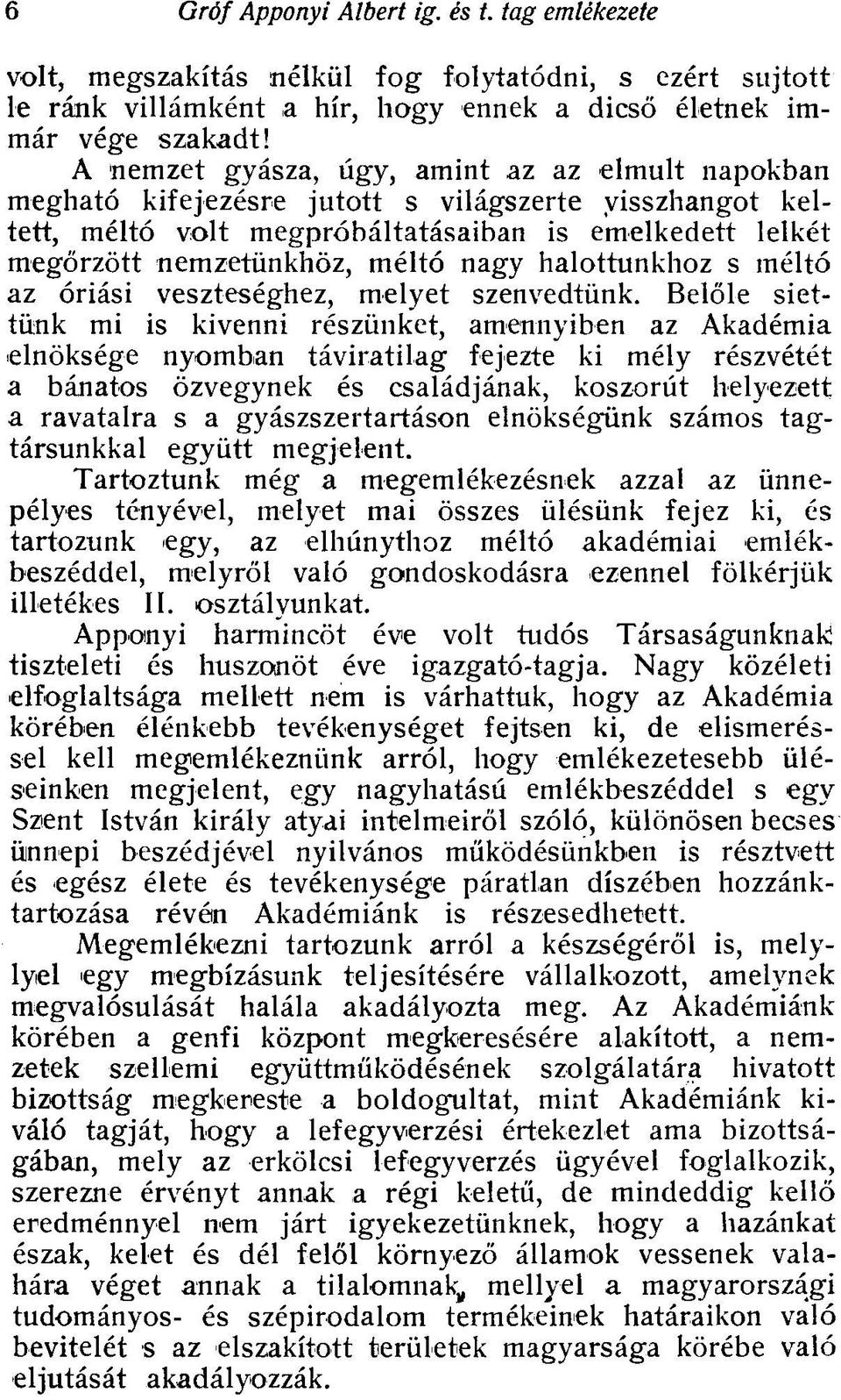 halottunkhoz s méltó az óriási veszteséghez, melyet szenvedtünk.