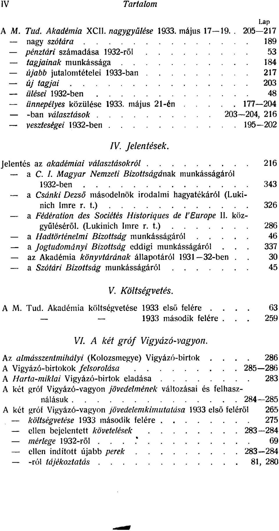 május 21-én 177 204 -ban választások 203-204, 216 veszteségei 1932-ben 195-202 IV