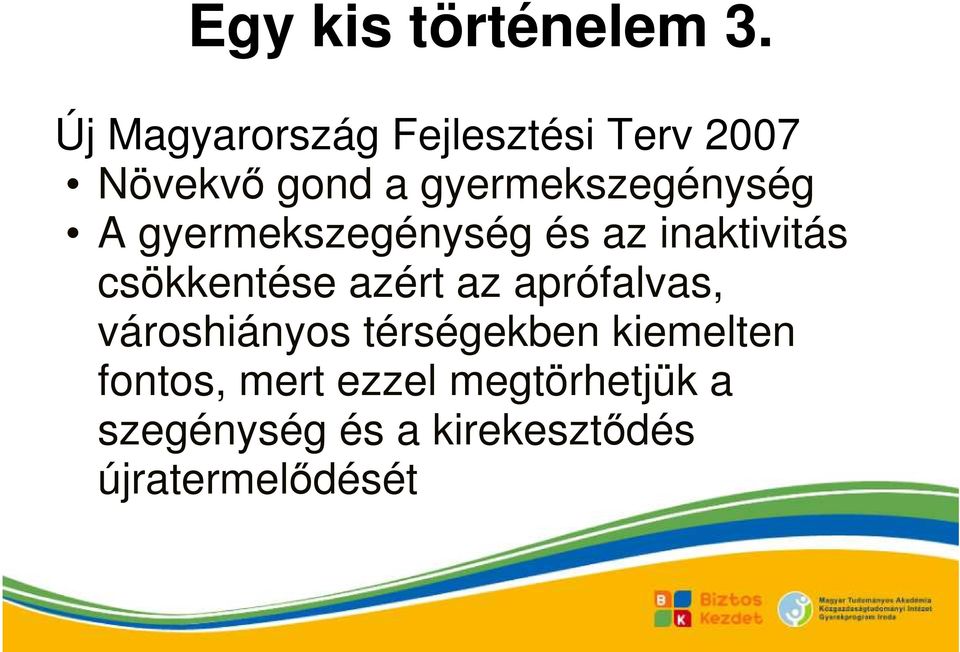 gyermekszegénység A gyermekszegénység és az inaktivitás csökkentése