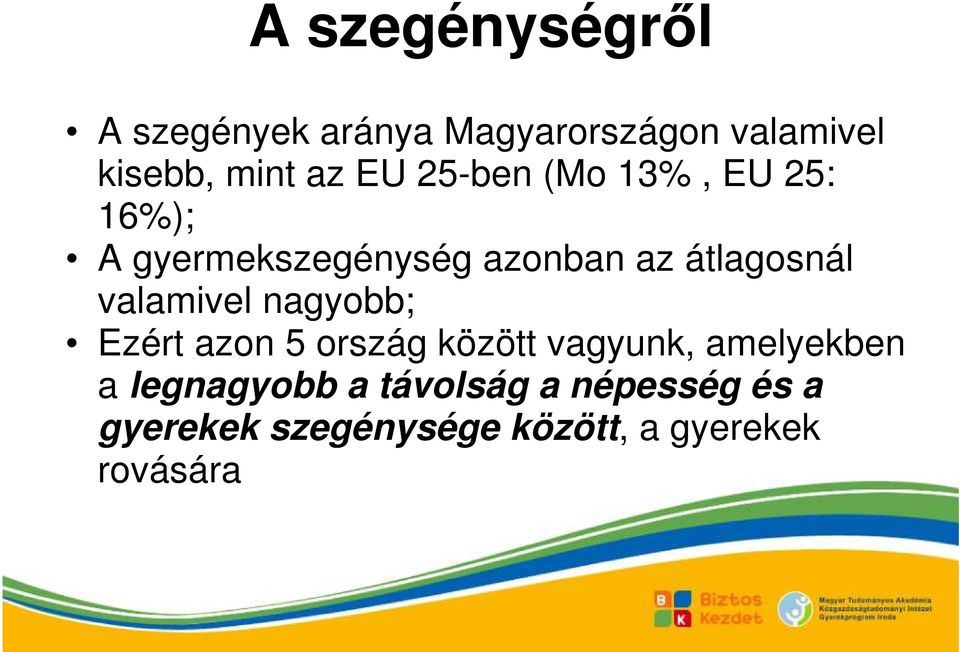 valamivel nagyobb; Ezért azon 5 ország között vagyunk, amelyekben a