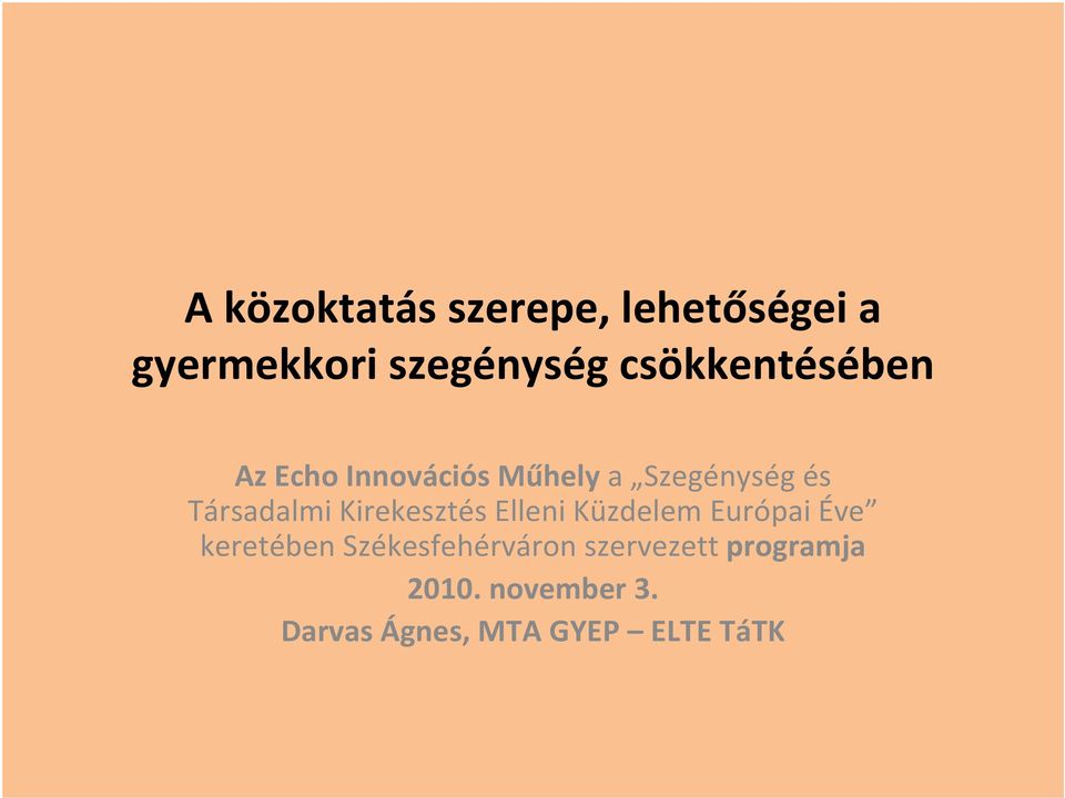 Társadalmi Kirekesztés Elleni Küzdelem Európai Éve keretében