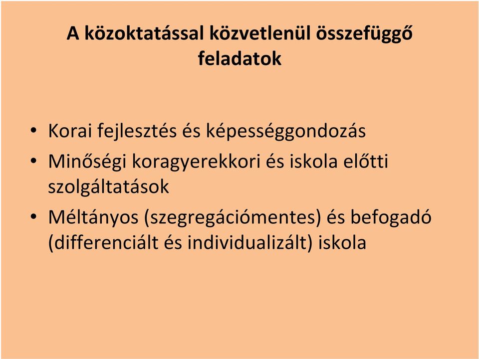 és iskola előtti szolgáltatások Méltányos