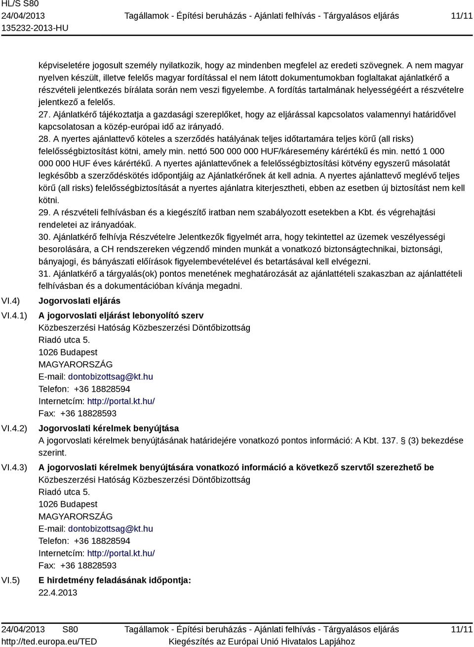 A fordítás tartalmának helyességéért a részvételre jelentkező a felelős. 27.
