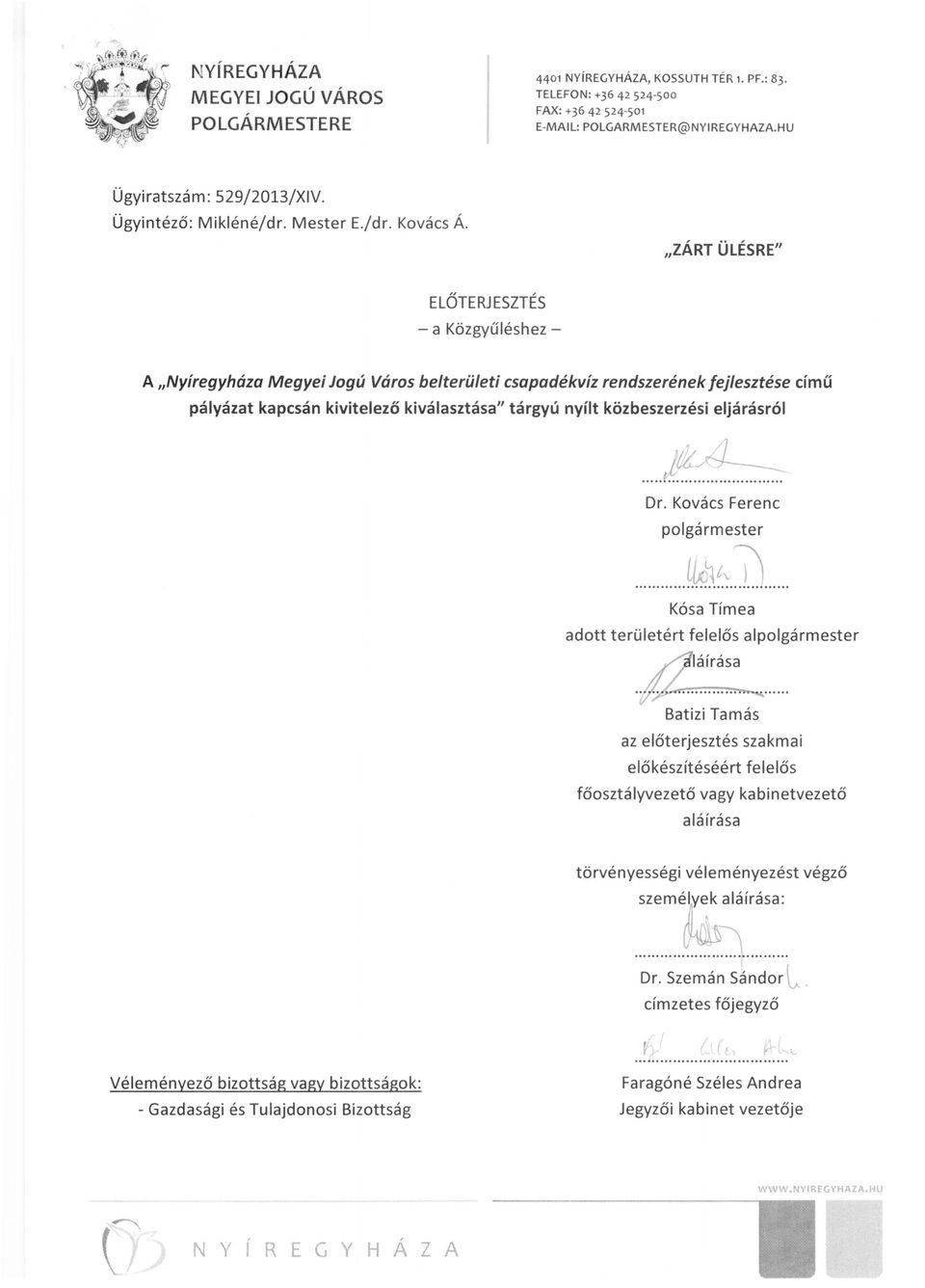 közbeszerzési eljárásról...j.~ Dr. Kovács Ferenc polgármester... (k~~:. JJ... Kósa Tímea adott területért felelős alpolgármester.