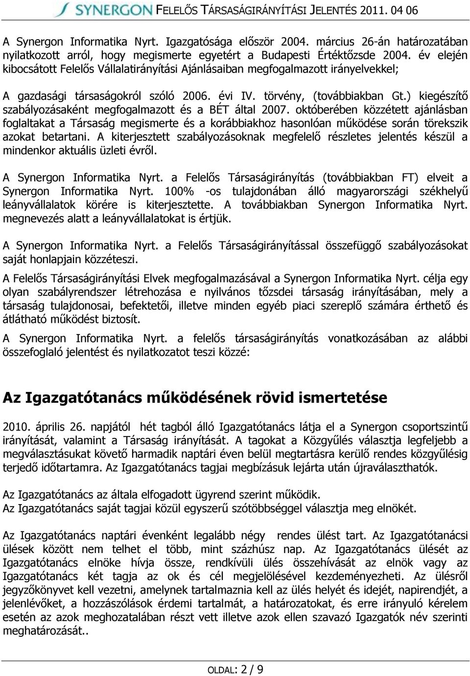 ) kiegészítő szabályozásaként megfogalmazott és a BÉT által 2007.
