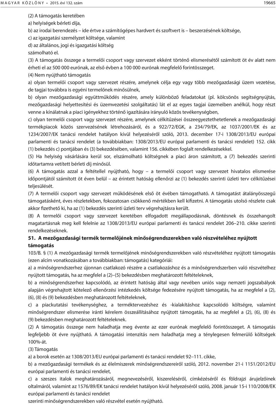 költsége, valamint d) az általános, jogi és igazgatási költség számolható el.