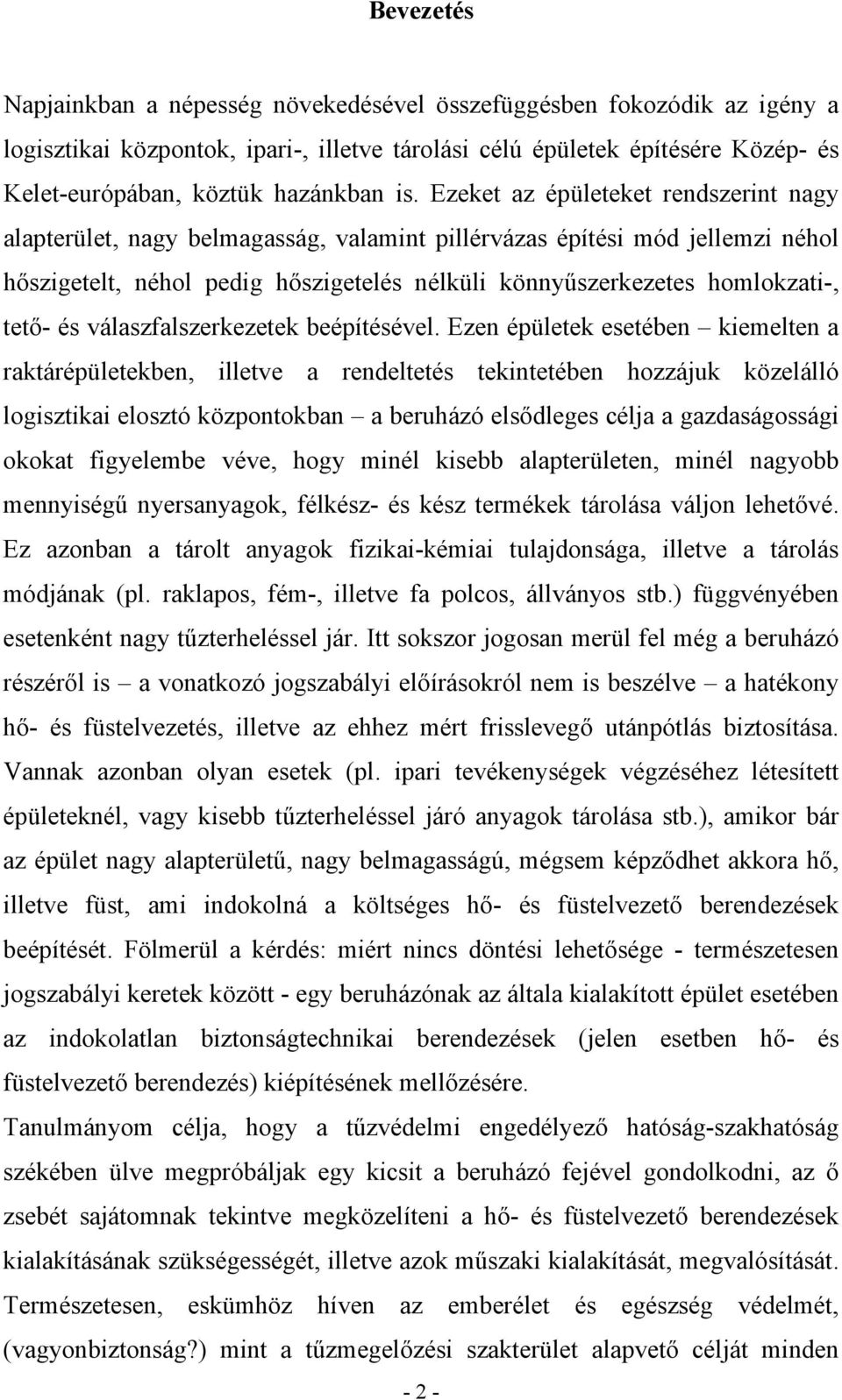 tető- és válaszfalszerkezetek beépítésével.